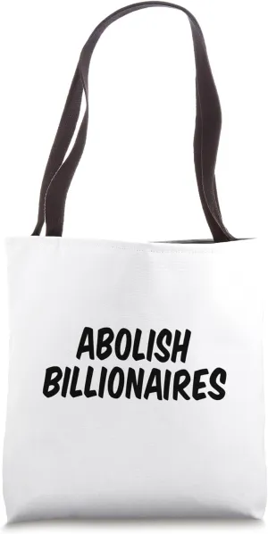 Abolish Billionaires Tote Bag
