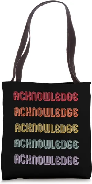 Acknowledge Tote Bag