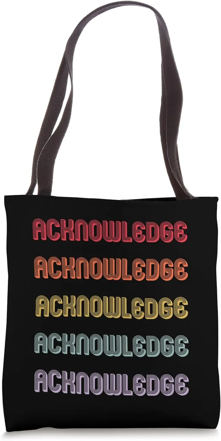 Acknowledge Tote Bag