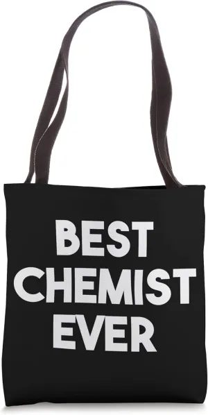Best Chemist Ever Tote Bag