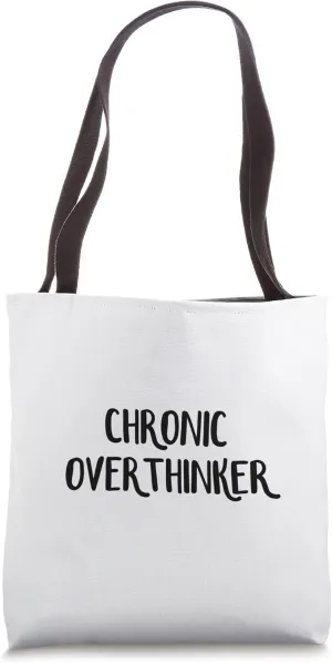 Chronic Overthinker Tote Bag