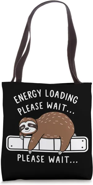 Energy Loading Please Wait Sloth for a Sloth Lover Tote Bag