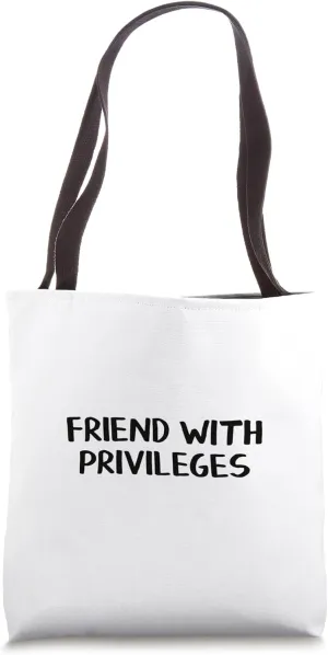 Friend With Privileges Tote Bag
