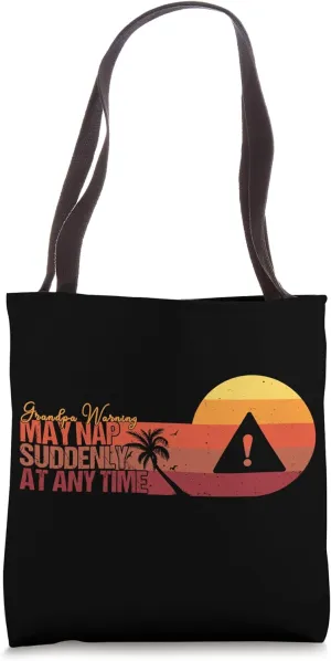 Funny Grandpa Warning May Nap Suddenly At Any Time, Grandpa Tote Bag