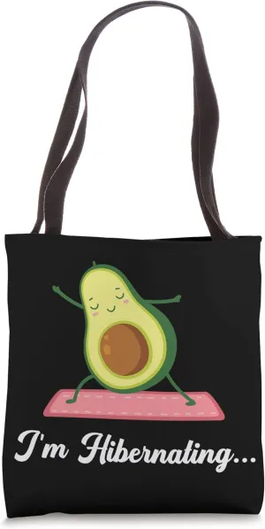Hibernation I'm Hibernating Funny Avocado Yoga Relaxing Tote Bag