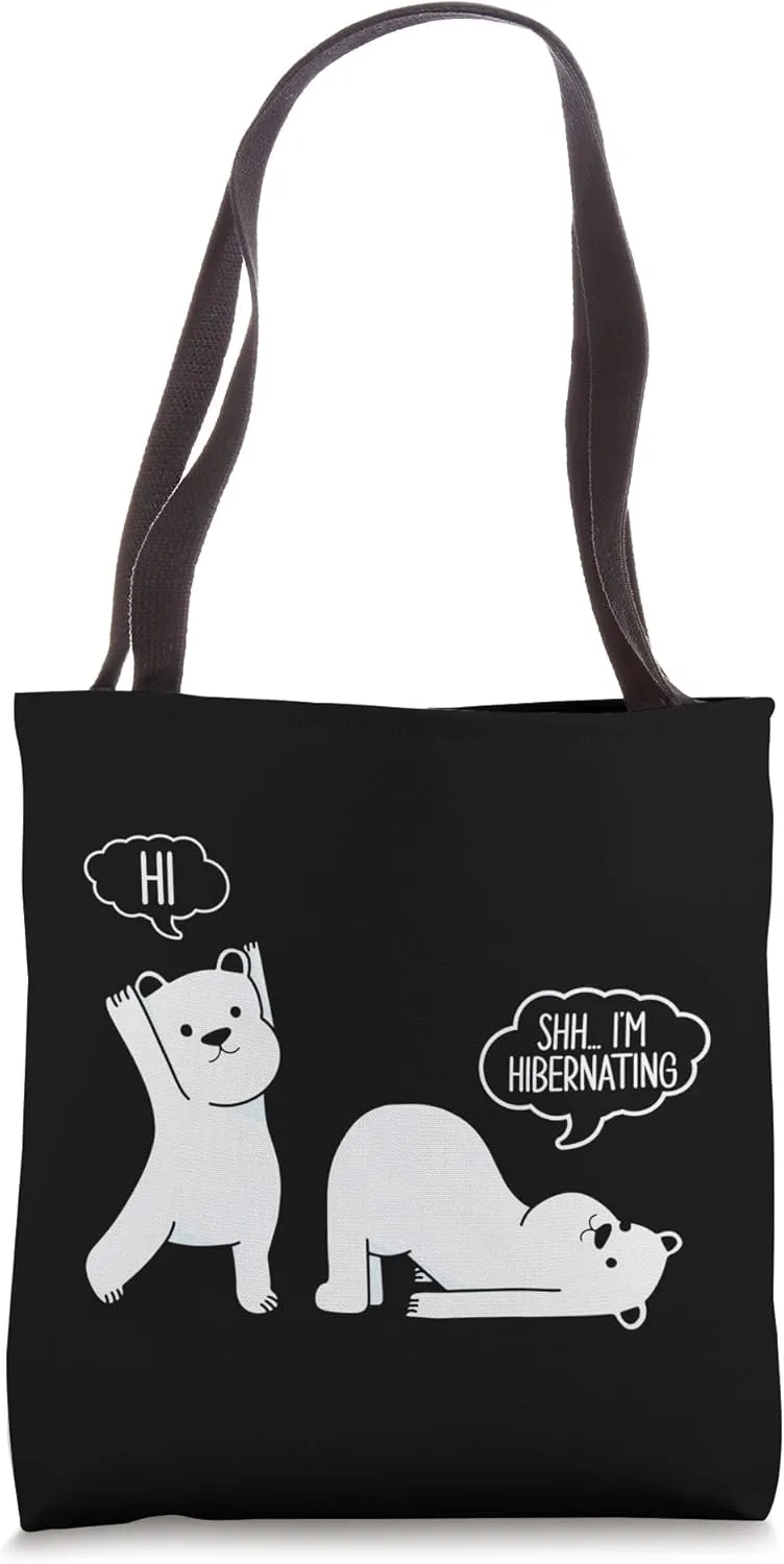 Hibernation I'm Hibernating Funny Hibernate Bear Sleeping Tote Bag