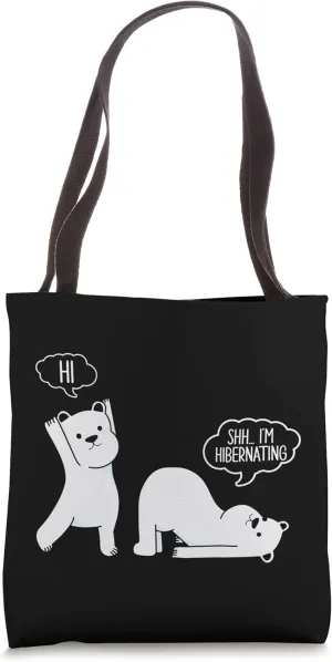 Hibernation I'm Hibernating Funny Hibernate Bear Sleeping Tote Bag