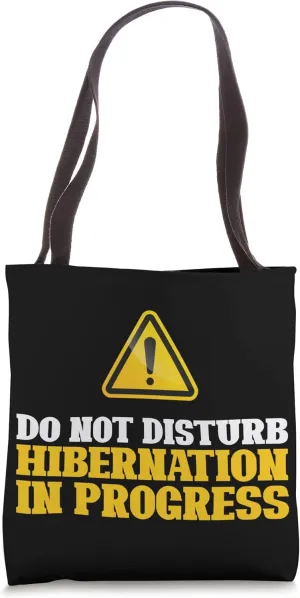 Hibernation I'm Hibernating Funny Notice Sleeping Mode Tote Bag