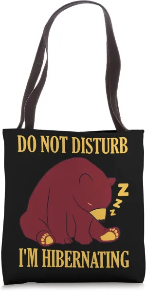Hibernation I'm Hibernating Funny Sleepy Bear Sleeping Tote Bag