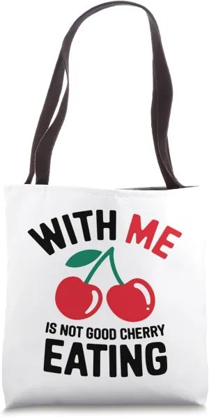 Humor Funny English Idiom Cherry Eating Tote Bag