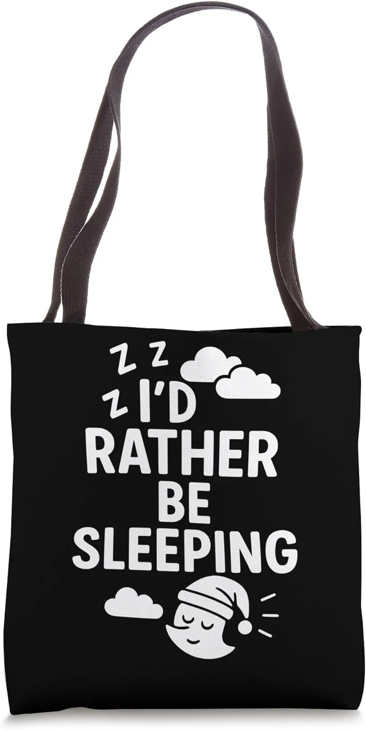 I’d Rather Be Sleeping Funny Sleep Quote Tote Bag