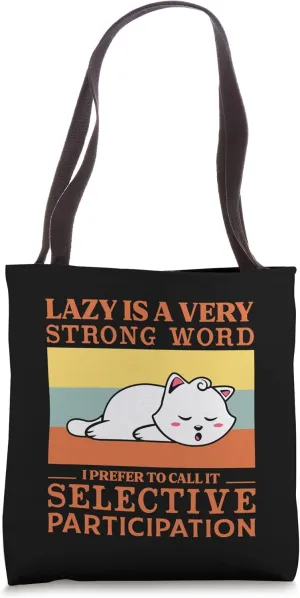 I'm Not Lazy, I Call It Selective Participation, Funny Cat Tote Bag