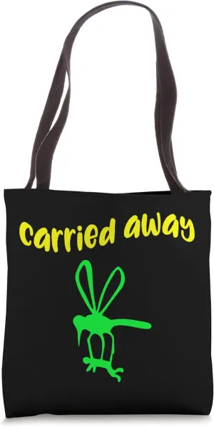 Mosquito carried me away alive while sleeping Tote Bag