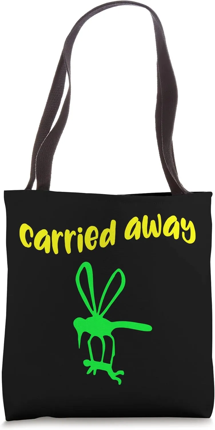 Mosquito carried me away alive while sleeping Tote Bag