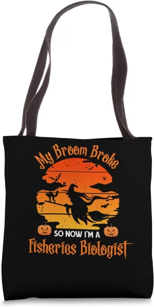 My Broom Broke Fisheries Biologist Witch Halloween Tote Bag