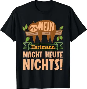Nein Hartmann Mach Heute Nichts! Funny Lazy T-Shirt