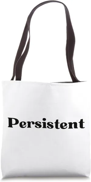 Persistent Tote Bag