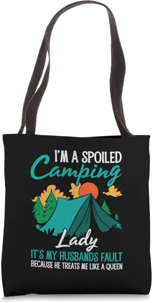 Spoiled Camping Lady Husbands Fault Treats Me Like A Queen Tote Bag