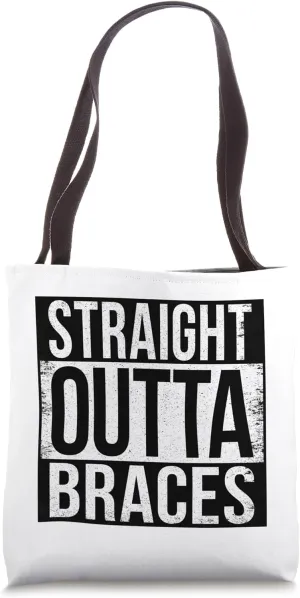 STRAIGHT OUTTA BRACES Tote Bag