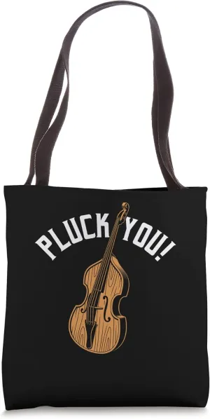 Upright Bass, Pluck You, Double Bass Fiddle Tote Bag