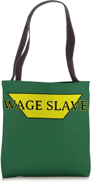 Wage Slave Tote Bag