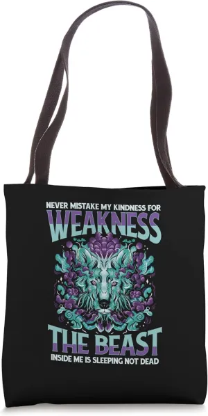 Wolf Never mistake my kindness for weakness Tote Bag