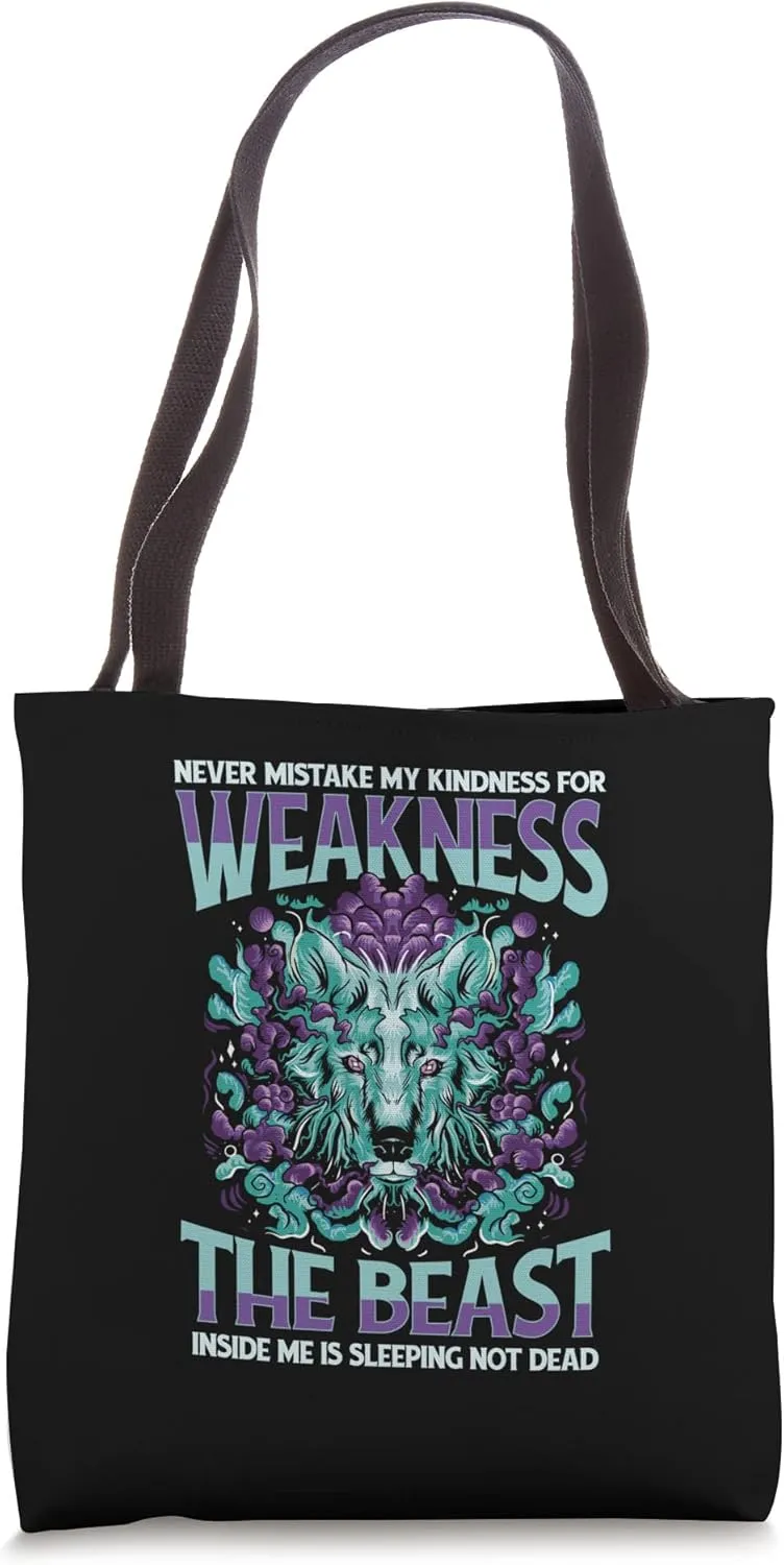Wolf Never mistake my kindness for weakness Tote Bag